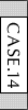 CASE.14